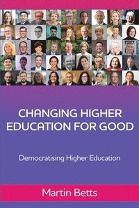 bokomslag Changing Higher Education for Good