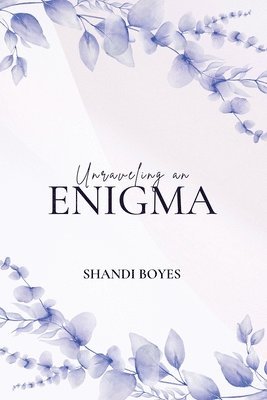 Shandi Boyes - Unraveling an Enigma - Discreet, Häftad
