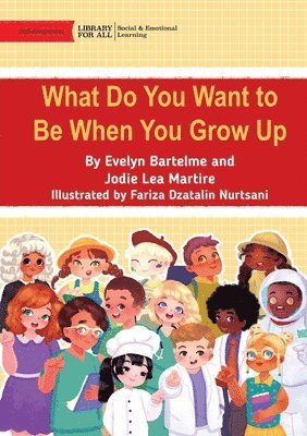 Evelyn Bartelme, Jodie Lea Martire - What Do You Want to Be When You Grow Up, Häftad