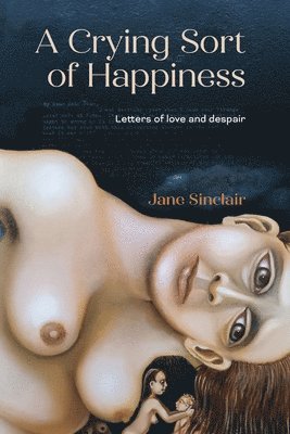Jane Sinclair - Crying Sort of Happiness, Häftad