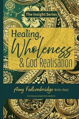 bokomslag Healing, Wholeness & God Realisation