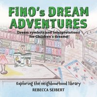 bokomslag Fino's Dream Adventures Book 7: Exploring the neighbourhood library