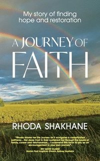 bokomslag A Journey of Faith: My story of finding hope and restoration