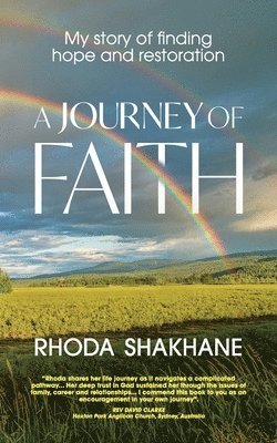 bokomslag A Journey of Faith: My story of finding hope and restoration