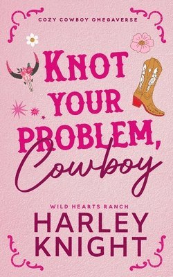 Harley Knight - Knot Your Problem, Cowboy, Häftad