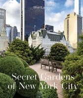Blue Carreon - Secret Gardens of New York City, Inbunden