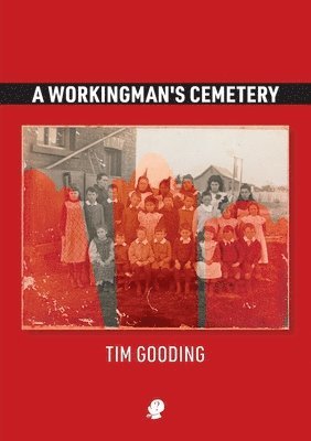 Tim Gooding - A Workingman's Cemetery, Häftad