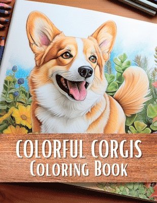 Colorful Corgis Coloring Book 1