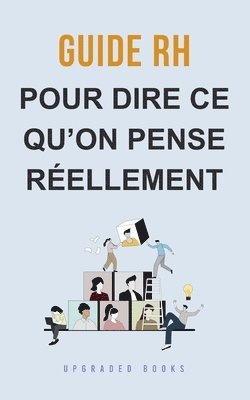 Guide RH pour dire ce qu'on pense réellement