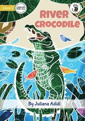 Juliana Adidi - River Crocodile - Our Yarning, Häftad