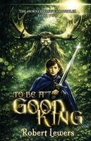 Robert Lewers - To Be a Good King, Häftad