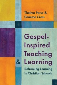 bokomslag Gospel-Inspired Teaching and Learning