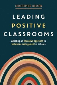 bokomslag Leading Positive Classrooms