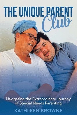bokomslag The Unique Parent Club: Navigating the Extraordinary Journey of Special Needs Parenting