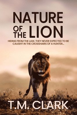 T M Clark, T. M. Clark, T.M. Clark - Nature of the Lion, Häftad