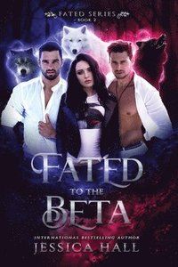 bokomslag Fated To The Beta