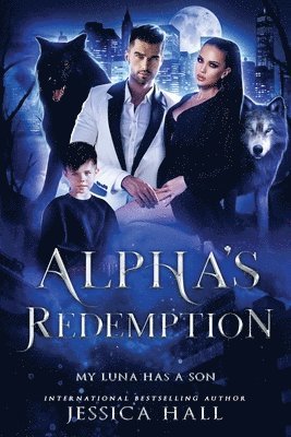 Alpha's Redemption- My Luna Has A Son 1