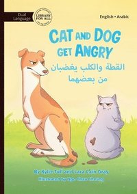 bokomslag Cat and Dog Get Angry - &#1575;&#1604;&#1602;&#1591;&#1577; &#1608;&#1575;&#1604;&#1603;&#1604;&#1576; &#1610;&#1594;&#1590;&#1576;&#1575;&#1606; &#1605;&#1606;