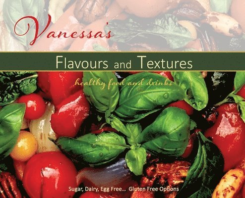 Vanessa's Flavours and Textures 1