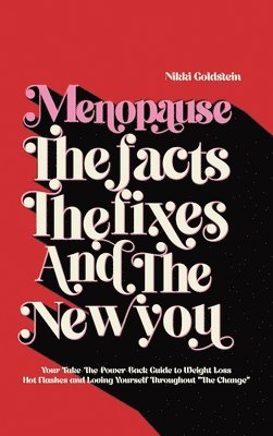 bokomslag Menopause The Facts The Fixes And The New You