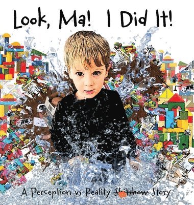 Lucy Baker - Look, Ma! I Did It! A Perception vs Reality Story, Inbunden