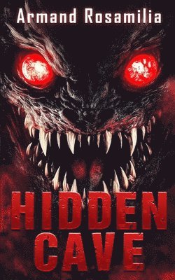 Armand Rosamilia - Hidden Cave: A Cryptid Thriller, Häftad