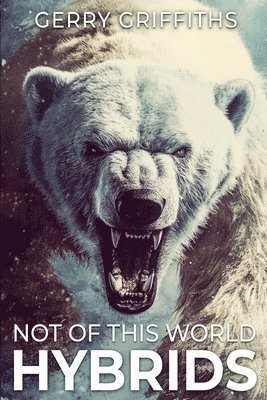 Gerry Griffiths - Not Of This World: Hybrids, Häftad