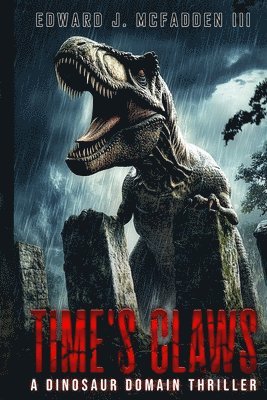 Time's Claws: A Dinosaur Domain Thriller 1