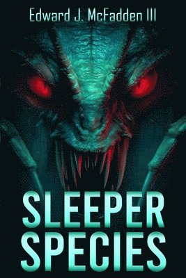 III McFadden, Edward J. - Sleeper Species: A Cryptid Thriller, Häftad