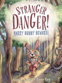 bokomslag Stranger Danger! Harry Bunny Beware!