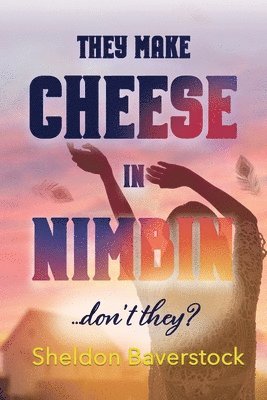 They Make Cheese in Nimbin, Don't They? 1