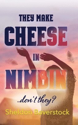 They Make Cheese in Nimbin, Don't They? 1