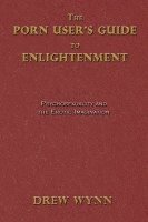 Porn User's Guide to Enlightenment
