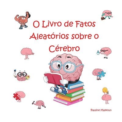 O Livro de Fatos Aleatrios sobre o Crebro 1