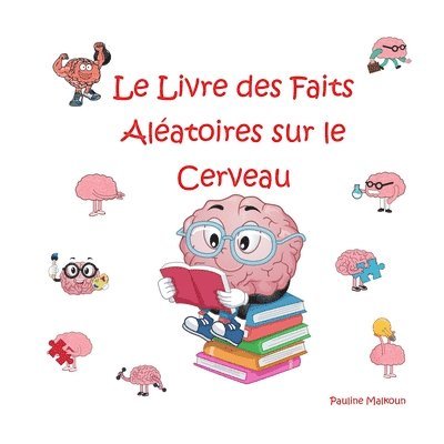 Le Livre des Faits Alatoires sur le Cerveau 1