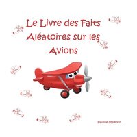 bokomslag Le Livre des Faits Alatoires sur les Avions