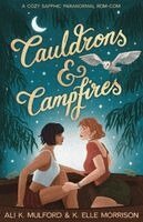 Ali K Mulford, K Elle Morrison - Cauldrons & Campfires, Häftad