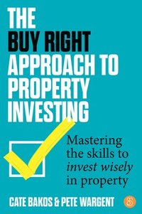 bokomslag The Buy Right Approach to Property Investing
