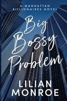 Big Bossy Problem: A Billionaire Boss Romance