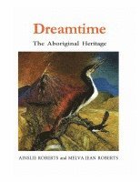 Melva Jean Roberts, Charles Mountford - Dreamtime: The Aboriginal Heritage, Häftad