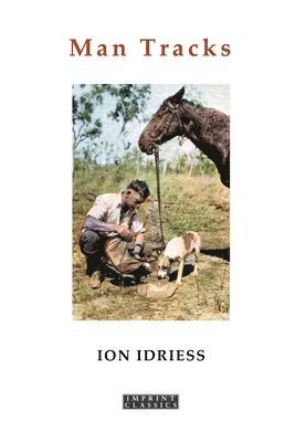 bokomslag Man Tracks: With the Mounted Police in the Australian Wilds