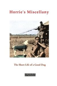 bokomslag Horrie's Miscellany: The Short Life of a Good Dog