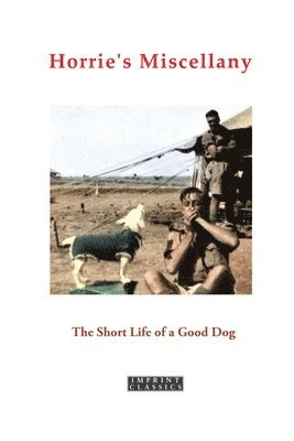 Horrie's Miscellany: The Short Life of a Good Dog 1