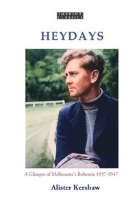 bokomslag Heydays: A Glimpse of Melbourne's Bohemia 1937-1947