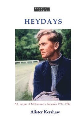 bokomslag Heydays: A Glimpse of Melbourne's Bohemia 1937-1947