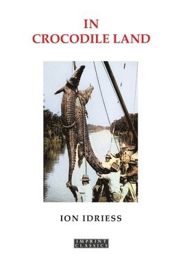 In Crocodile Land: Wandering in Northern Australia