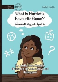 bokomslag What is Harriet's Favourite Game? - &#1605;&#1575; &#1604;&#1593;&#1576;&#1577; &#1607;&#1575;&#1585;&#1610;&#1610;&#1578; &#1575;&#1604;&#1605;&#1601;&#1590;&#1604;&#1577;&#1567;