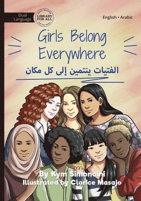 bokomslag Girls Belong Everywhere - &#1575;&#1604;&#1601;&#1578;&#1610;&#1575;&#1578; &#1610;&#1606;&#1578;&#1605;&#1610;&#1606; &#1573;&#1604;&#1609; &#1603;&#1604; &#1605;&#1603;&#1575;&#1606;