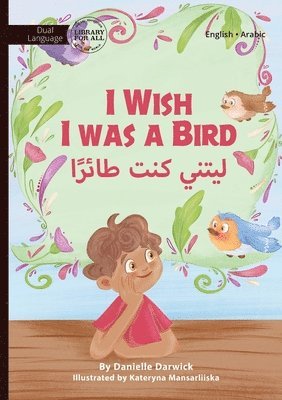 I Wish I was a Bird - &#1604;&#1610;&#1578;&#1606;&#1610; &#1603;&#1606;&#1578; &#1591;&#1575;&#1574;&#1585;&#1611;&#1575; 1