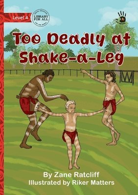 bokomslag Too Deadly at Shake-a-Leg - Our Yarning